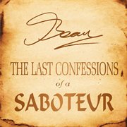 The Last Confessions Of A Saboteur cover image