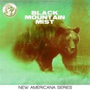 Black Mountain Mist (New Americana Series) cover image