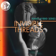 Invisible Threads (Piano Hybrid Series) cover image