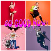 So Good Now! cover image
