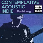 Contemplative Acoustic Indie by Kev Minney cover image
