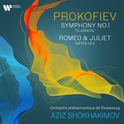 Prokofiev : Symphony No. 1 "Classical", Suites Nos. 1 & 2 from Romeo and Juliet cover image