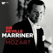 Sir Neville Marriner Conducts Mozart cover image