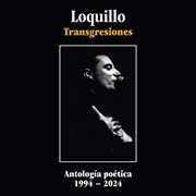 Transgresiones : Antología poética 1994 -2024 cover image