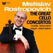 The Great Cello Concertos : Dvořák, Schumann, Haydn, Saint-Saëns cover image