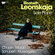 Solo Piano : Chopin, Schubert, Mozart & Mussogsky cover image
