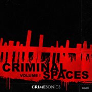 Criminal Spaces Vol. I cover image