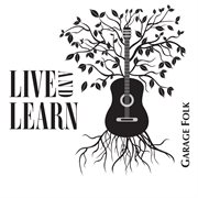 Live And Learn - Garage Folk cover image