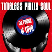 Timeless Philly Soul - The Power Of Love cover image