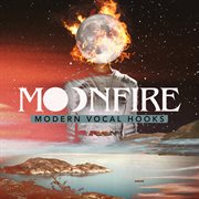 Moonfire - Modern Vocal Hooks cover image
