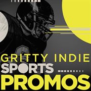 Gritty Indie Sports Promos cover image