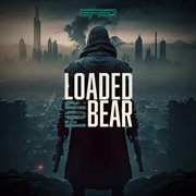 Loaded For Bear cover image