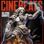 Cinebeats - Big Hybrid Grooves cover image