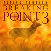 Breaking Point Vol. 3 - Rising Tension cover image