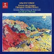 D'Indy : Poème des rivages, Op. 77 & Diptyque méditerranéen, Op. 87 cover image