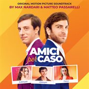 Amici per Caso (original Motion Picture Soundtrack) cover image