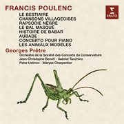 Poulenc : Le bestiaire, Chansons villageoises, Rapsodie nègre, Le bal masqué, Les animaux modèles, cover image