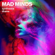 Mad Minds - Synthwave Drama cover image