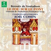 Bernatz de Ventadorn : Le fou sur le pont. Chansons de troubadours cover image