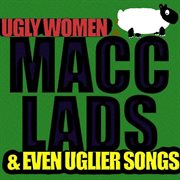 Ugly Women & Even Uglier Songs cover image