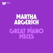 Martha Argerich : Great Piano Pieces cover image
