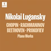 Chopin, Rachmaninov, Beethoven & Prokofiev: Piano Works cover image