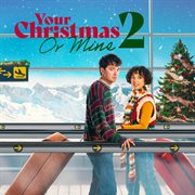 Your Christmas Or Mine 2 (original Motion Picture Soundtrack) cover image