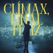 Clímax, Final Feliz (en Directo Wizink) cover image