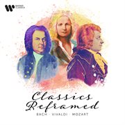 Classics Reframed - Bach, Vivaldi & Mozart cover image