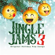 Jingle Jams Vol. 3 - Original Holiday Pop Songs cover image