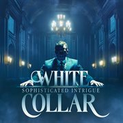White Collar - Sophisticated Intrigue cover image