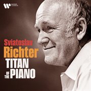 Sviatoslav Richter: Titan Of The Piano cover image