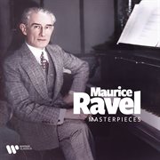 Maurice Ravel: Masterpieces cover image