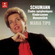 Schumann: Études Symphoniques, Kinderszenen & Blumenstück cover image
