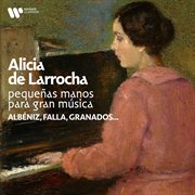 Pequeñas Manos Para Gran Música: Albeniz, Falla, Granados cover image