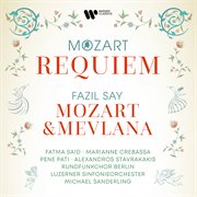 Mozart: Requiem, K. 626 - Say: Mozart & Mevlana, Op. 110 cover image