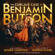 The Curious Case Of Benjamin Button (Original West End Cast Recording) cover image