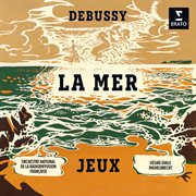 Debussy: La Mer & Jeux cover image