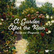 A Garden After The Rain - Sounds & Fragrances cover image