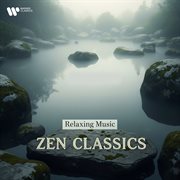 Zen Classics - Relaxing Music : Relaxing Music cover image