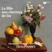 "La Fille Aux Cheveux De Lin" - Debussy, Ravel, Chopin, Liszt, Rachmaninov, Satie : Debussy, Ravel, Chopin, Liszt, Rachmaninov, Satie cover image