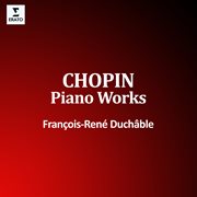 Chopin: Piano Works : Piano Works cover image
