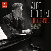 Aldo Ciccolini, Lirico Spinto - The Centenary Collection cover image