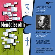 Mendelssohn: Symphonies Nos. 3 "Scottish" & 4 "Italian", A Midsummer Night's Dream cover image