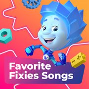 Favorite Fixies Songs