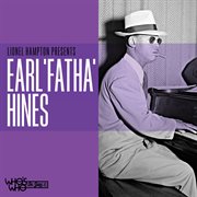 Lionel Hampton Presents: Earl "Fatha" Hines : Earl "fatha" Hines cover image