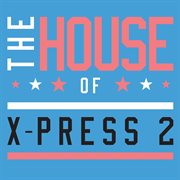 The house of x-press 2 (club edition) cover image