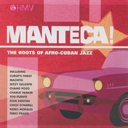Manteca! : the roots of Afro-Cuban jazz cover image