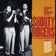 Shorty Rogers : the sweetheart of Sigmund Freud cover image