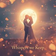 Whispers We Keep cover image